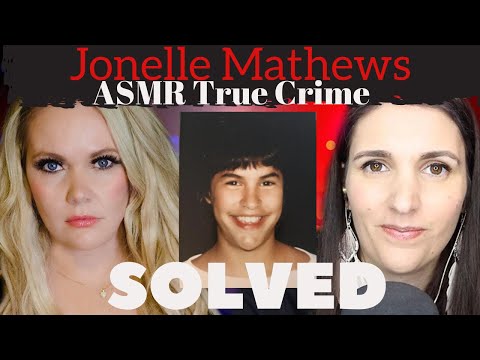 The Jonelle Mathews Case | ASMR True Crime