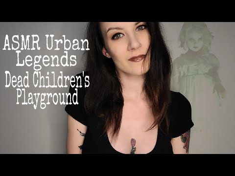 ASMR: Urban Legends The Dead Children's Playground
