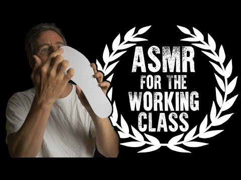 ASMR for the Working Class