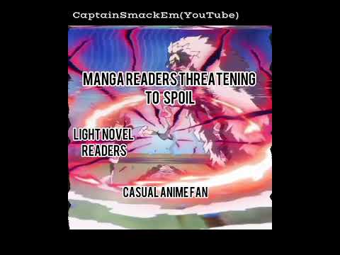 WHEN MANGA READERS SPOIL BUT THE LIGHT NOVEL READERS SHOW UP #animememes #memes #animeedit