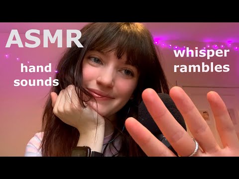 ASMR ~ Whisper Rambles & Hand Sounds/Movements (Let's Catch Up!)