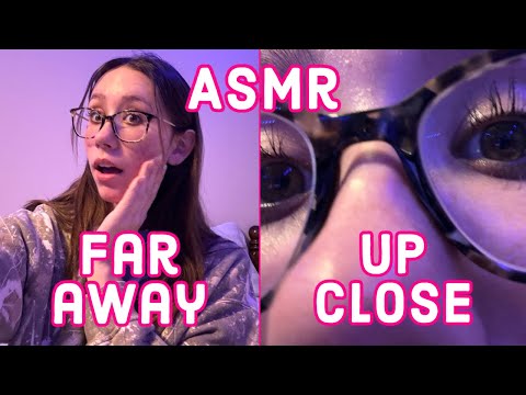 ASMR | getting up CLOSE and FAR away