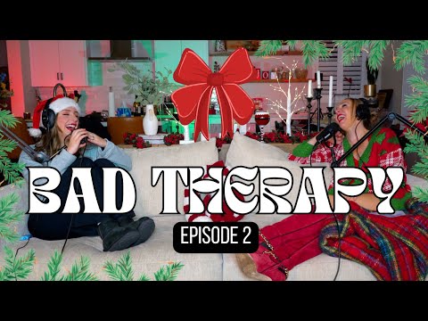 ANTI-XMAS SPECIAL | Holiday Stress, Gift Giving, Family Trauma, Parties - BAD THERAPY EP. 2