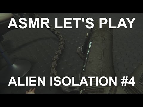 ASMR Let's Play Alien Isolation #4 ( PC )
