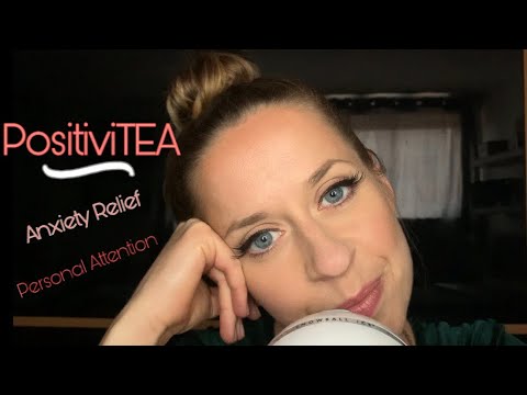 PositiviTEA  | ASMR | Anxiety Relief | Positive Affirmations | Personal Attention