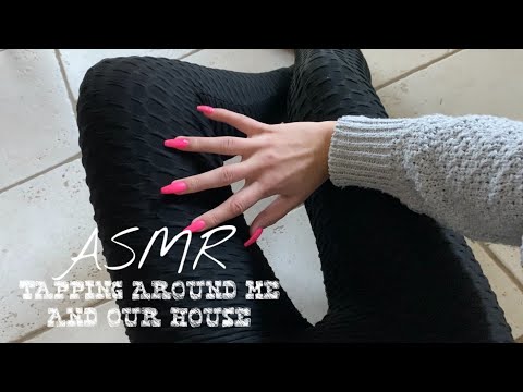 ASMR | TAPPING AROUND MYSELF and OUR HOUSE with build up tapping and scratching💥