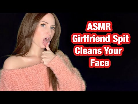 ASMR - Girlfriend Spit Cleans Your Face