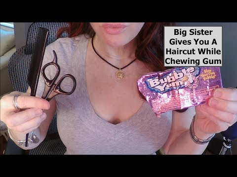ASMR Gum Chewing Big Sister Gives You A Haircut. Whispered Personal Attention