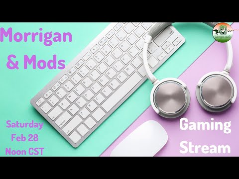 Saturday Streams with Morrigan & the Mods