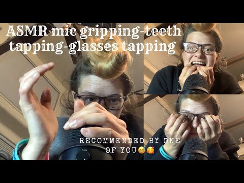 ASMR mic gripping-Teeth tapping-glasses tapping￼ your request!