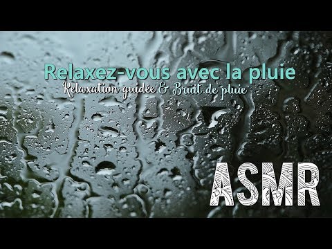 ASMR Français  ~ Relaxation guidée avec la pluie