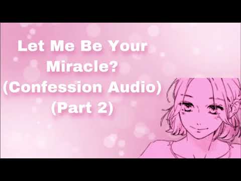 Let Me Be Your Miracle? (Part 2) (Confession Audio) (Waking Up Together) (Cheering You Up) (F4M)