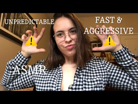 EXTREMELY FAST AND AGGRESSIVE ASMR (unpredictable triggers, no talking)