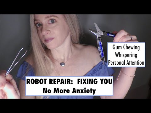 [ASMR] Gum Chewing  Robot Repair | Fixing You | No More Anxiety | Personal Attention