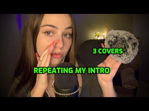 ASMR | Repeating My Intro 🌀💖| foam cover, bare mic, & fluffy cover 😴