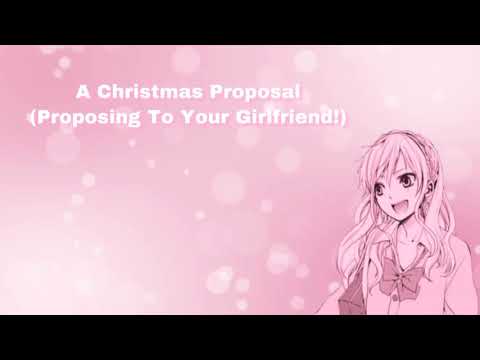 A Christmas Proposal! (Proposing To Your Girlfriend) (F4A)