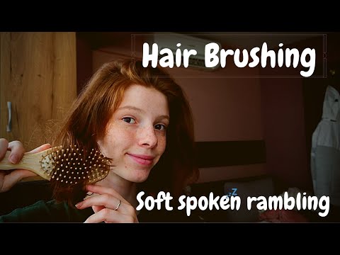 ASMR | Hair brushing Visual triggers & Rambles (Soft spoken)
