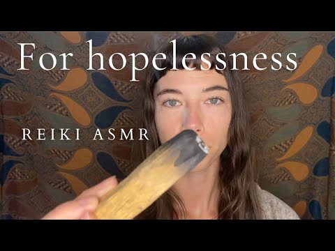 Reiki ASMR ~ Clearing Away Hopelessness | Removing Negativity | Return to Flow | Energy Healing