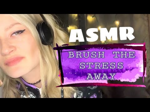 ASMR | repeating “brush the stress away" | breathy whispers + mouth sounds