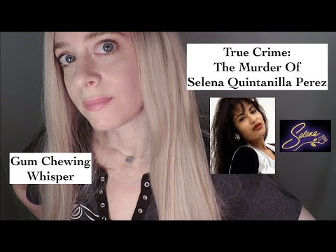 [ASMR] True Crime | The Murder of Selena Quintanilla Pérez | Gum Chewing | Whispered
