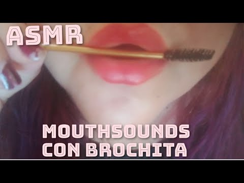 ASMR-Mucho Mouthsounds Con Brochita de pestañas 🖌️😴💤(asmrEnespañol)