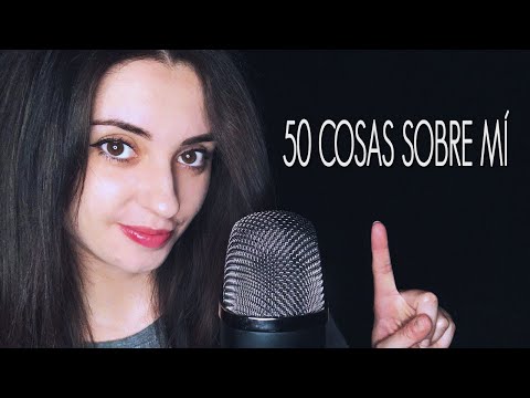 ASMR 50 cosas sobre mí susurrando cerca del micro | ASMR en español