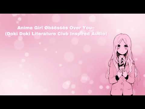 Anime Girl Obsesses Over You (Doki Doki Literature Club Inspired Audio) (F4A)