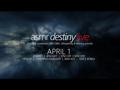 Announcing ASMR DESTINY LIVE - 4/1 3PM PDT