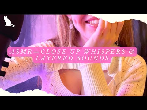 ASMR — Closeup Whisper and Layered Sounds