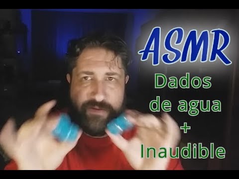 ASMR en Español - Dados de agua+Inaudible