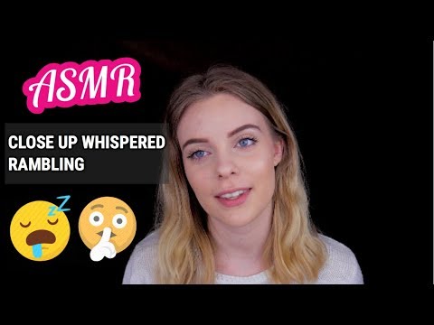 ASMR Close Up Whispered Rambling