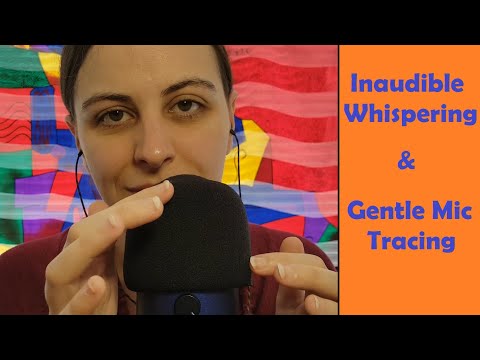 ASMR Breathy Inaudible Whispering & Gentle Mic Tracing With Incidental Mouth Sounds