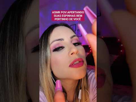 ASMR:APERTANDO SUAS ESPINHAS #shorts