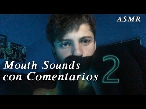 ASMR - Mouth Sounds con Comentarios 2 :D | Sanvi ASMR