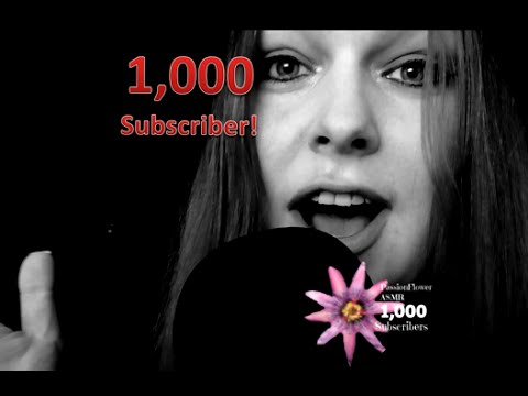 ASMR 1000 Subscribers! Big Thank You, Whispering Ear To Ear.