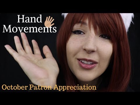 ASMR - HAND MOVEMENTS ~ October Patron Appreciation! ~