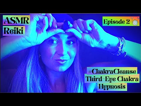 [ASMR] ~ Reiki #ChakraCleanse Healing |💙Third-Eye Chakra💙| Sound Healing ASMR | Hypnosis ASMR | Ep.2