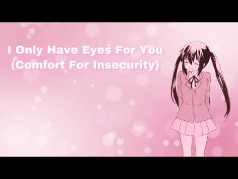 I Only Have Eyes For You (Comfort For Insecurity) (F4A)