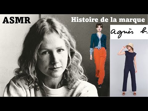 ASMR * Histoire de la marque Agnès B
