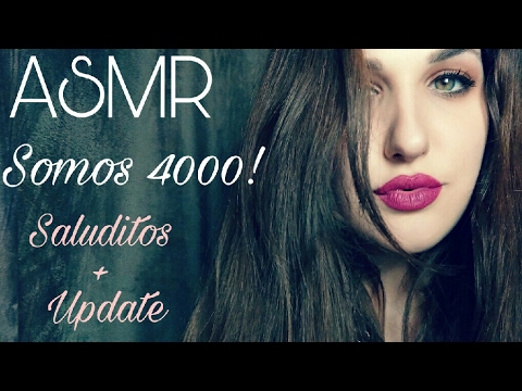 ASMR Español | Los amo! (4K subs!) Saluditos + Updates.