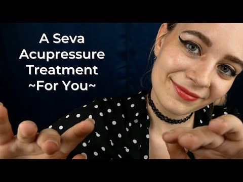 ASMR Seva Acupressure Treatment | Soft Spoken Personal Attention & Pseudoscience RP