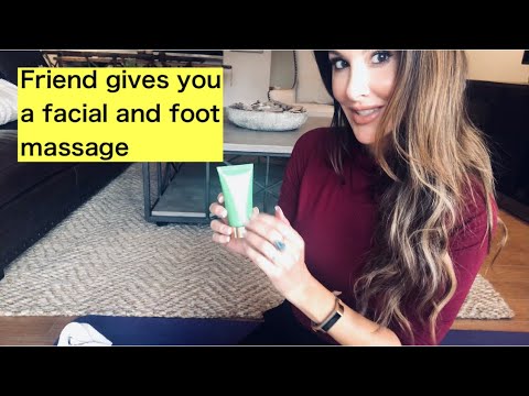 ASMR: Friend gives you a facial and foot massage