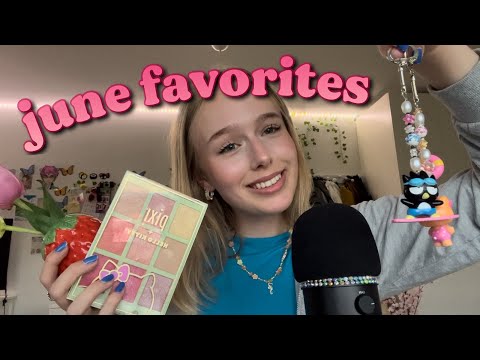 ASMR june favorites 🌺 | show and tell