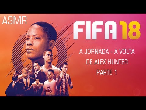 ASMR FIFA 18 GAMEPLAY "A jornada - O retorno de Alex Hunter" (Português)