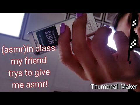 Friend trys to give me (ASMR)~in class🔅🌻