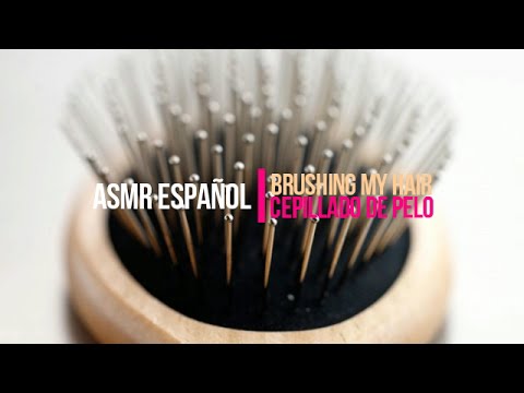 Cepillando mi cabello/Brushing my hair [ASMR en español]