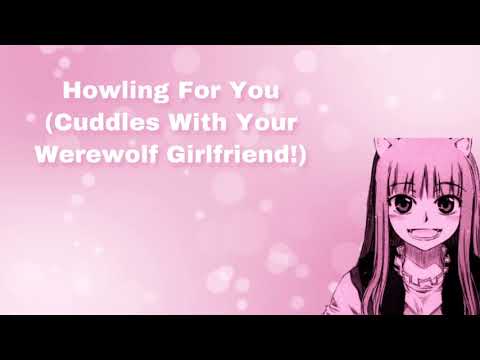 Howling For You! (Cuddles With Your Werewolf Girlfriend) (F4M)