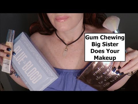 ASMR Gum Chewing Big Sister Does Your Makeup. Whispered, Tapping
