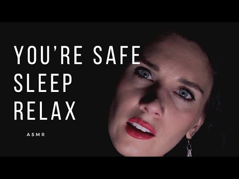 ASMR you're safe, sleep, relax