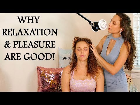 Why Relaxation & Pleasure are Important. ASMR Whisper Scalp Massage